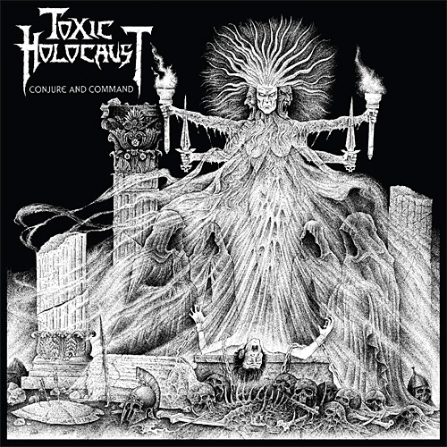 Toxic Holocaust: Conjure and Command