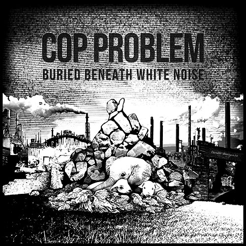 Cop Problem: Buried Beneath White Noise