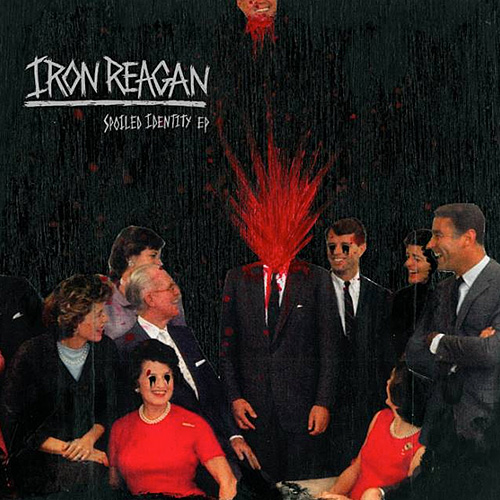 Iron Reagan: Spoiled Identity